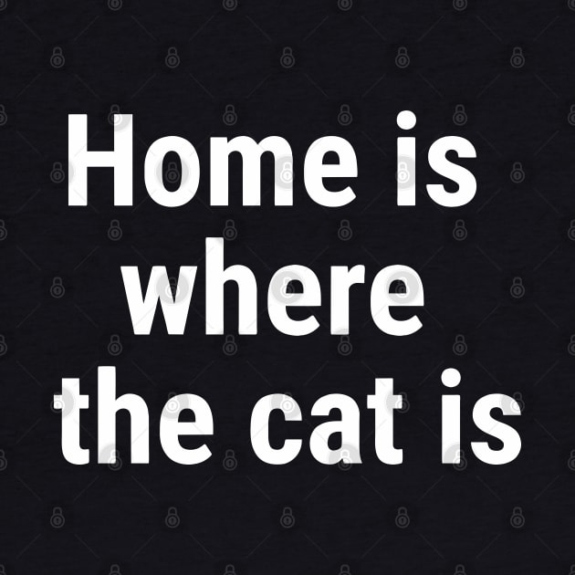 Home is where the cat is White by sapphire seaside studio